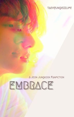 EMBRACE | JJK Fanfiction | Reader x Jungkook | JJK FF | by taehyungiezzlife