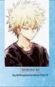 Soulmate au (Bakugou x reader) by KaiTatsuma