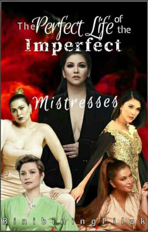 The Perfect Life Of The Imperfect Mistresses by Miss_ReigningStill