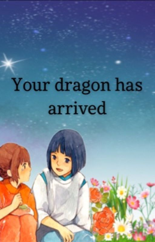 Spirited away 2- Your dragon has arrived  by AngelBerry004