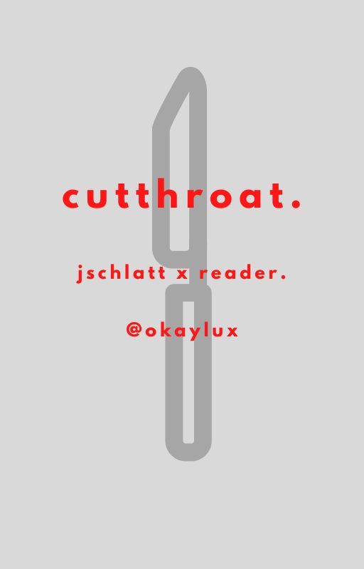 cutthroat. jschlatt x reader. by okaylux