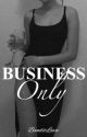 Business Only by BanditLuva