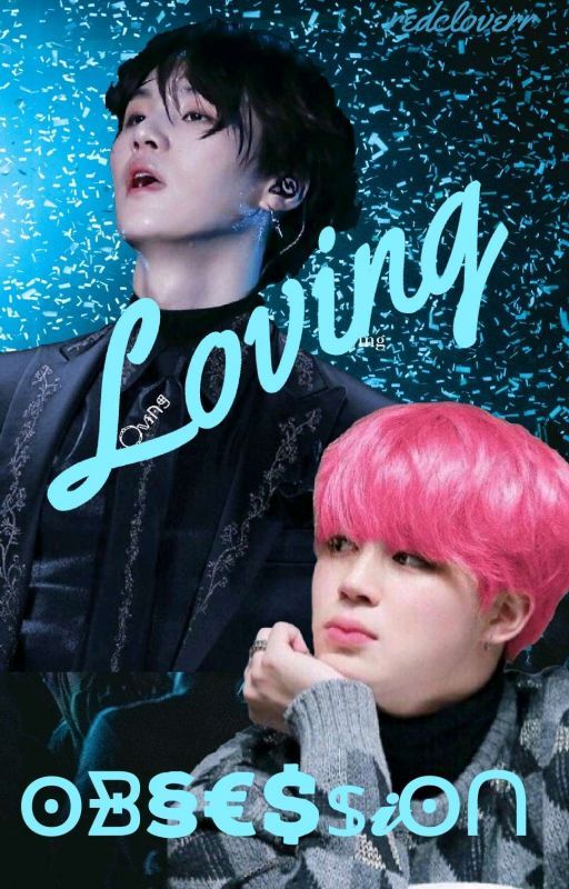 🌺Loving Obsession~Yoonmin🌺✓ by redcloverr