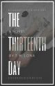 THE THIRTEENTH DAY - BOOK 1 by More_Nike_