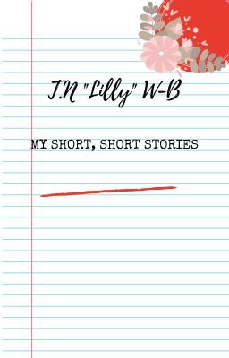 MY SHORT, SHORT STORIES BY T.N "LILLY" W-B cover