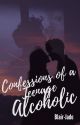 Confessions of a Teenage Alcoholic by Blair-Jade