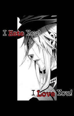 I Hate You! I Love You! ♡~Uɴᴅᴇʀᴛᴀᴋᴇʀ x Rᴇᴀᴅᴇʀ~♡ cover