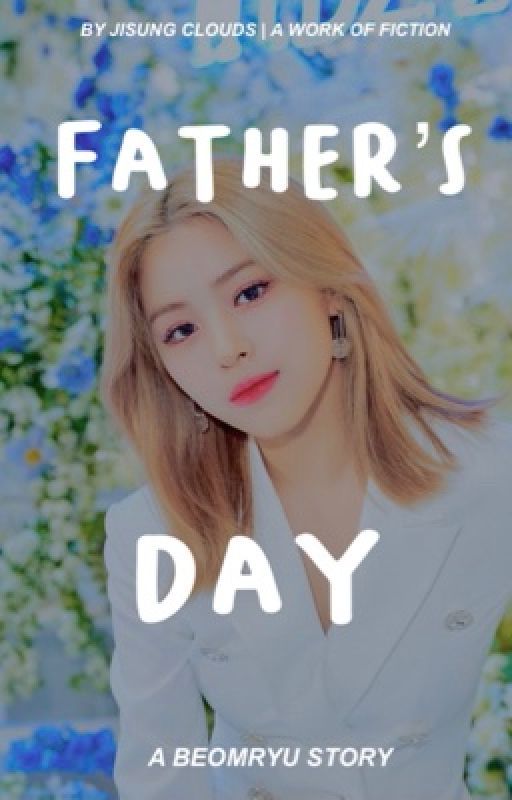 father's day ➳ beomryu ✓ by jisung_clouds