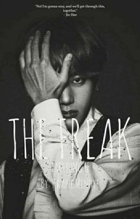 THE FREAK[TAEHYUNG FF] by HwangMinHye