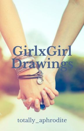 GirlxGirl Drawings by totally_aphrodite