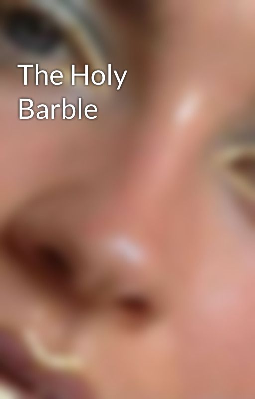 The Holy Barble by barbinaiv