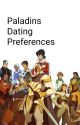 Paladins Dating Preferences by CricketLuver