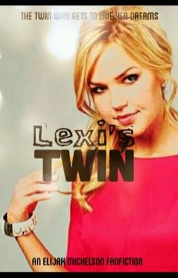 Lexi's Twin (An Elijah Mikaelson Love Story) cover