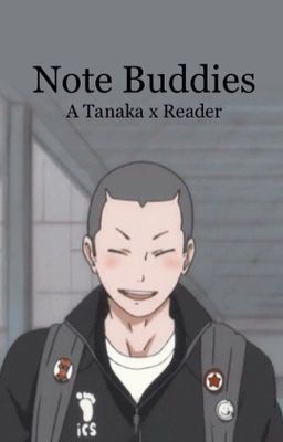 Note Buddies (A Tanaka x Reader) cover