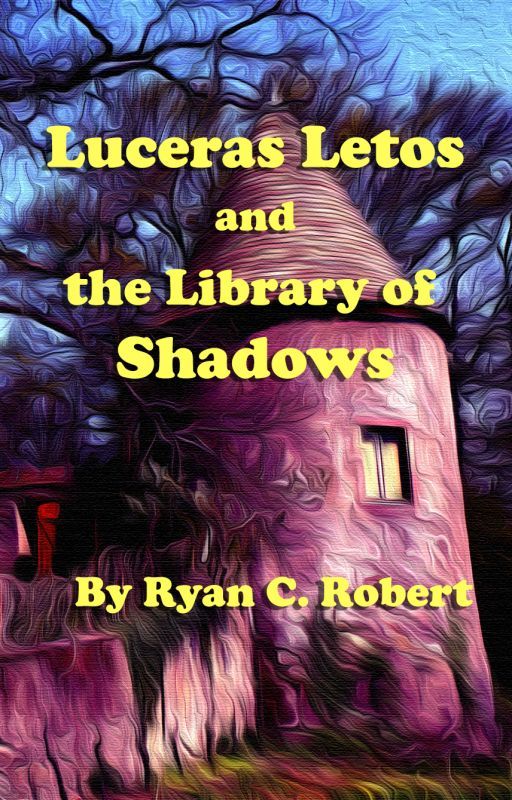 Luceras Letos and the Library of Shadows by RyanCRobert