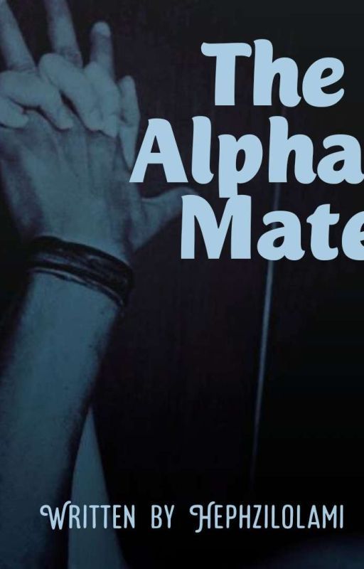 The Alpha's Mate (#SBTTB) by HephziLolami