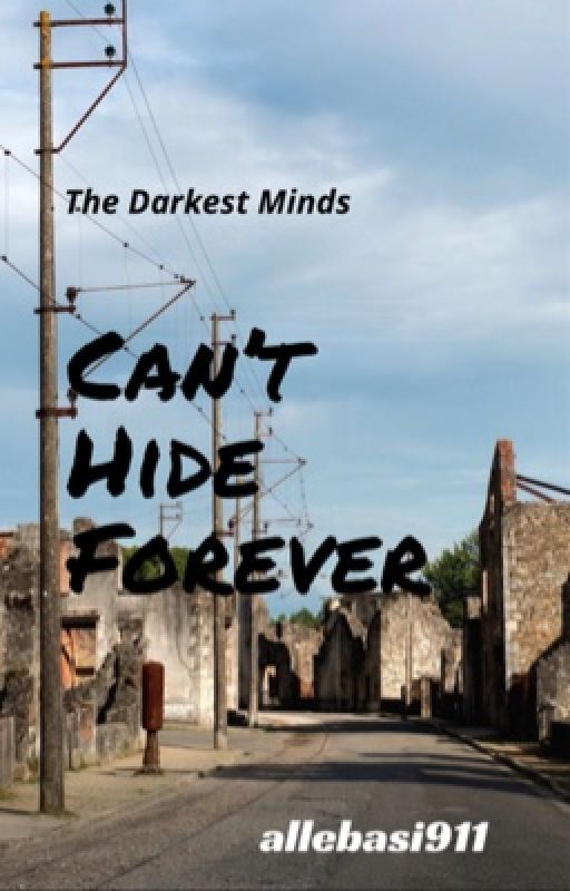 Can't Hide Forever - The Darkest Minds by allebasi911