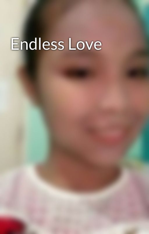 Endless Love by LieAnnMeDiana