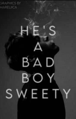 He's a bad boy, sweety 🔚 cover