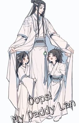 Opps! My Daddy Lan (WangXian) cover