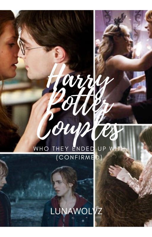 Harry Potter Couples: Who They Ended Up With(Confirmed) by lunawolvz