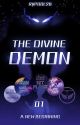 The Divine Demon - Book 1: A New Beginning by Rypool28