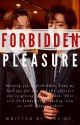 Forbidden Pleasure [COMPLETED] by hkvibe_