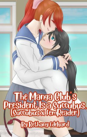 The Manga Club's President Is A Succubus. [Succubus x FemReader] by magicalgirlbeth