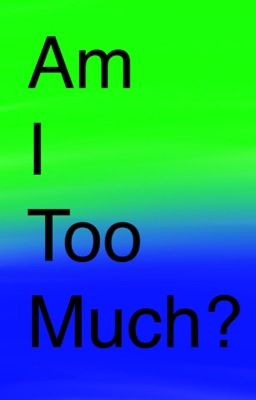 Am I Too Much (Six the Musical fan-fic) (completed) cover