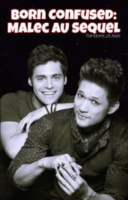 Born Confused: Malec AU Sequel cover