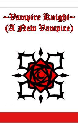 A New Vampire ~Vampire Knight Fanfiction~ cover