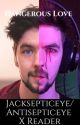 ~Jacksepticeye/Antisepticeye x Reader~ by glitchs-bitch