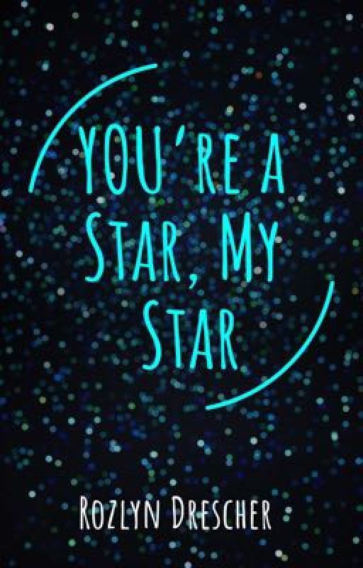 You're a Star, My Star by wild_spirit_18