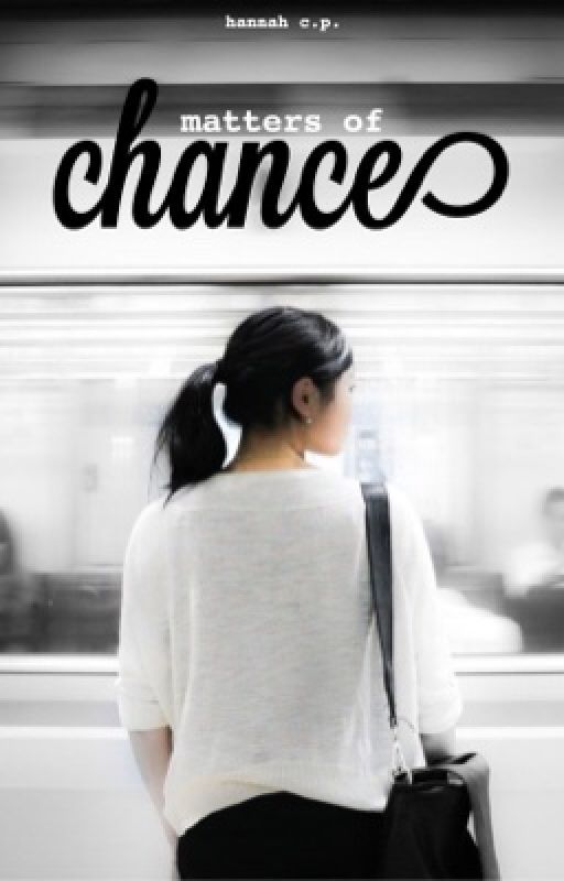 Matters of Chance by hannahcpop