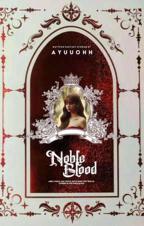 Noble Blood ✔ by ayuuohh