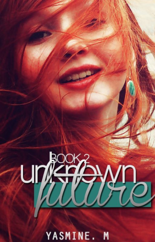 Unknown Future (Book 2) by cookiemybaby