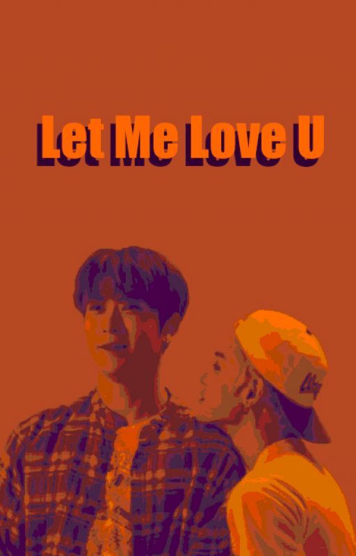 Let Me Love U /Jaeyong/ by likealittlewettt