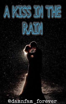 A KISS IN THE RAIN [COMPLETED] ✔️  cover