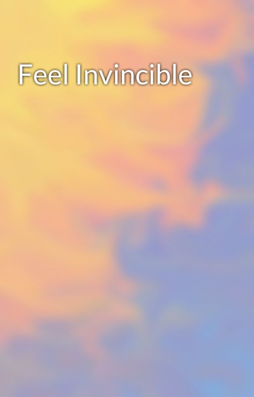 Feel Invincible by Lavengale