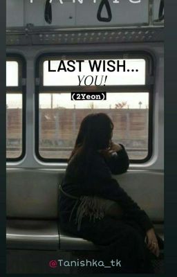 Last Wish... You (2Yeon) ✔ cover