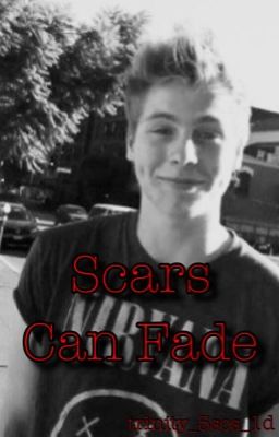 Scars Can Fade// A Luke Hemmings Fanfiction cover