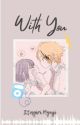 With You (A Kamijirou Fanfic) by itagiri_myuji