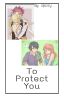 To Protect You (COMPLETED ✅)