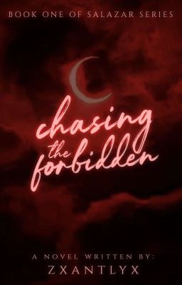 Chasing the Forbidden (Salazar Series #1)[COMPLETED] cover