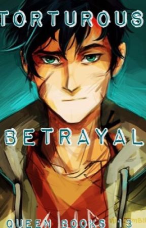 Torturous Betrayal by Queen_Books_13