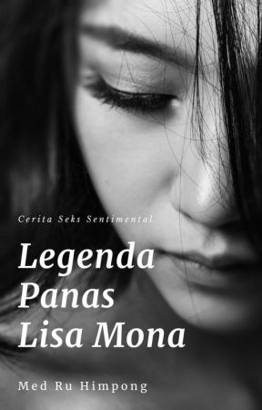 Legenda Panas Lisa Mona by medruhimpong