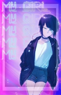 𝗠𝗬 𝗚𝗜𝗥𝗟  »  kyoka jiro x fem!reader cover