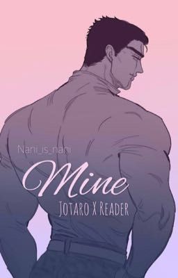 Mine (Jotaro Kujo x reader) cover