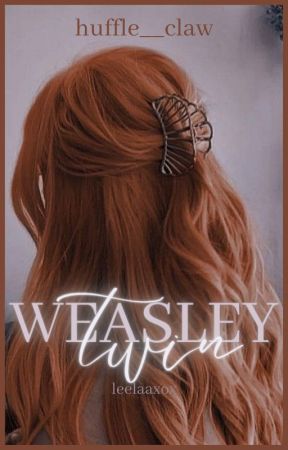 Weasley Twin | ✔ by Huffle__claw