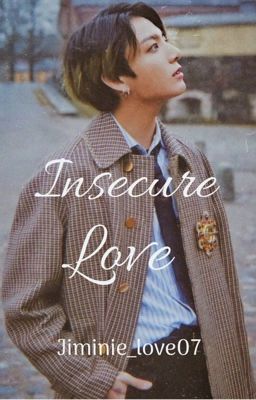 Insecure Love •JK• cover